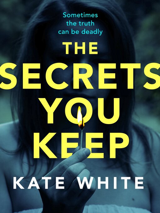 Title details for The Secrets You Keep by Kate White - Available